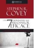 Cele 7 deprinderi ale persoanelor eficace. Lectii importante pentru schimbarea personala - Stephen R. Covey