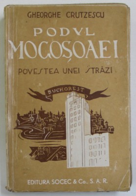 PODUL MOGOSOAEI. POVESTEA UNEI STRAZI de GHEORGHE CRUTZESCU foto