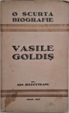 Vasile Goldis. O scurta biografie - Ion Jelecuteanu (coperta putin uzata)