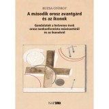 A m&aacute;sodik orosz avantg&aacute;rd &eacute;s az ikonok - Gondolatok a hetvenes &eacute;vek orosz nonkonformista műv&eacute;szet&eacute;ről &eacute;s az ikonokr&oacute;l - Ruzsa Gy&ouml;rgy