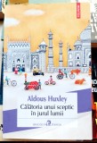Calatoria unui sceptic in jurul lumii - Aldous Huxley