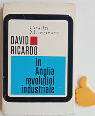 David Ricardo In Anglia Revolutiei Industriale Costin Murgescu foto