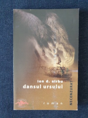 Dansul ursului &amp;ndash; Ion D. Sirbu (ed. necenzurata) foto