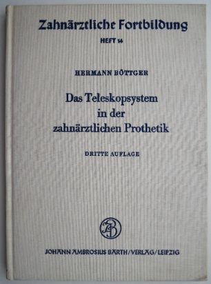 Das Teleskopsystem in der zahnarztlichen Prothetik &ndash; Hermann Bottger