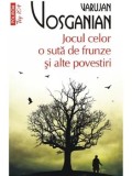 Cumpara ieftin Jocul celor o suta de frunze si alte povestiri (Top 10+)/Varujan Vosganian