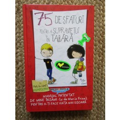 Maria Frisa - 75 de sfaturi pentru a supravietui in tabara