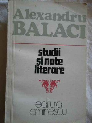 Studii Si Note Literare - Al. Balaci ,270394 foto