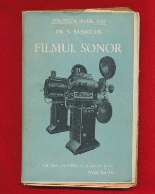 &amp;quot; Filmul sonor. Scurta istorie a cinematografiei&amp;quot; Dr. S. Bainglass foto