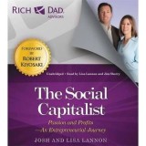 Rich Dad Advisors: The Social Capitalist : Entrepreneurs&#039; Journeys from Passion to Profit