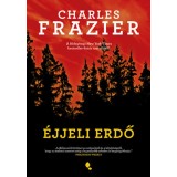 &Eacute;jjeli erdő - Charles Frazier