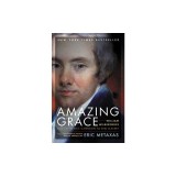 Amazing Grace: William Wilberforce and the Heroic Campaign to End Slavery