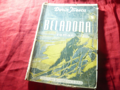 Dorin Iliescu - Beladona - Ed. Cultura Romaneasca 1943 , 156 pag , coperti uzate foto