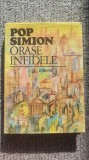 Orase infidele, Pop Simion, volumul I, Ed Sport Turism 1985, 364 pag