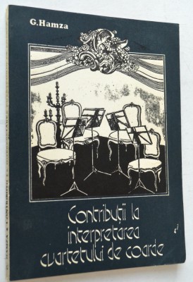 Contributii la interpretarea cvartetului de coarde - G. Hamza 1977 foto
