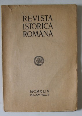 REVISTA ISTORICA ROMANA , VOLUMUL XIV , FASC. II , 1944 foto