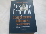 ALEXANDRU DRAGOMIR - O TEZA DE DOCTORAT LA DUMNEZEU