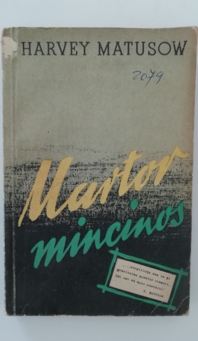 myh 417f - Harvey Matusow - Martor mincinos - ed 1956