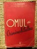 OMUL SI CRIMINALITATEA , I.C. PARAIANU