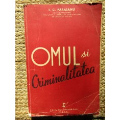 OMUL SI CRIMINALITATEA , I.C. PARAIANU