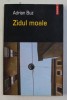 ZIDUL MOALE de ADRIAN BUZ , 2005, Polirom
