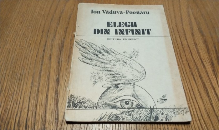 ION VADUVA-POENARU (dedicatie-autograf) - Elegii din Infinit - versuri - Editura Eminescu, 1985, 75 p.