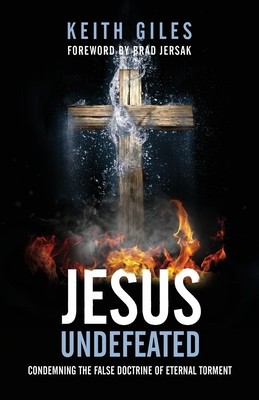 Jesus Undefeated: Condemning the False Doctrine of Eternal Torment foto