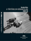 A t&ouml;rt&eacute;nelem k&ouml;rhint&aacute;j&aacute;n - F&aacute;bri 100 - DVD-mell&eacute;klettel - Barab&aacute;s Kl&aacute;ra