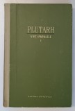 VIETI PARALELE , VOLUMUL I de PLUTARH , 1960 *EDITIE CARTONATA