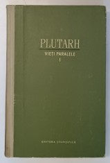 VIETI PARALELE , VOLUMUL I de PLUTARH , 1960 *EDITIE CARTONATA