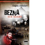 Bezna sub soare - Cinghiz Abdullaev