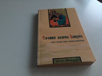 CUVANT DESPRE LINISTE. SCRIERI ZIDITOARE DESPRE LUCRAREA MANTUITOARE foto