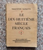 Le Dix-huitieme Siecle Francais - Valentin Lipatti ,560605, Didactica Si Pedagogica