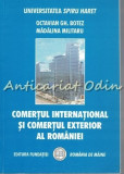 Comertul International Si Comertul Exterior Al Romaniei - Octavian Gh. Botez