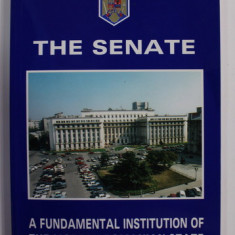 THE SENATE - A FUNDAMENTAL INSTITUTION OF THE MODERN ROMANIAN STATE by ALEXANDRU DUMITRESCU , 2000