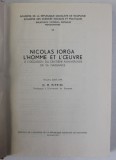 NICOLAS IORGA L&#039;HOMME ET L&#039;OEUVRE A L&#039;OCCASION DU CENTIEME ANNIVERSAIRE DE SA NAISSANCE-D. M. PIPPIDI 1972