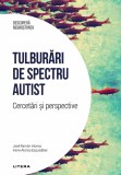 Tulburari de spectru autist. Cercetari si perspective. Volumul 21. Descopera Neurostiinta, Litera