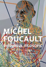 Discursul filosofic - Michel Foucault - Trei