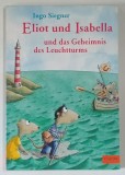 ELIOT UND ISABELLA UND DAS GEHEIMNIS DES LEUCHTTURMS von INGO SIEGNER , 2014