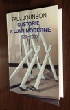 Paul Johnson - O istorie a lumii moderne