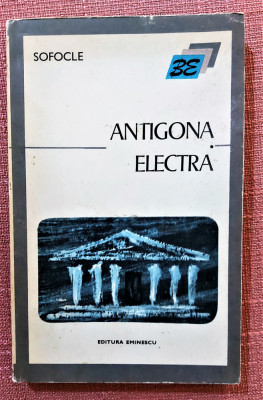 Antigona. Electra. Editura Eminescu, 1974 - Sofocle foto