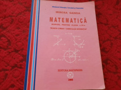 MATEMATICA , MANUAL PENTRU CLASA A IX-A PROFIL M1 MIRCEA GANGA RF22/3 foto