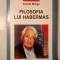 Andrei Marga - Filosofia lui Habermas