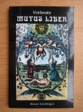Oscar Uzcategui - Vorbeste Mutus Liber (Cartea Muta) [2006, 124 pag., ilustratii] alchimie taina esoterica a alchimiei alchimia stiinta secreta magie