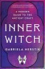 Inner Witch: A Modern Guide to the Ancient Craft