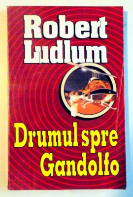 DRUMUL SPRE GANDOLFO de ROBERT LUDLUM foto