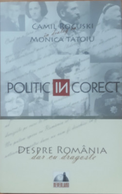 POLITIC INCORECT* DESPRE ROMANIA - CAMIL ROGUSKI IN DIALOG CU MONICA TATOIU foto