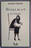 Curajul de a fi tu insuti. Arta de a comunica constient &ndash; Jacques Salome