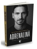Adrenalină - Paperback brosat - Zlatan Ibrahimović, Luigi Garlando - Victoria Books