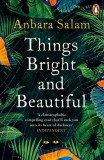 Things Bright and Beautiful | Anbara Salam, 2019, Penguin Books Ltd