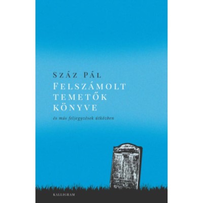 Felsz&amp;aacute;molt temetők k&amp;ouml;nyve - Sz&amp;aacute;z P&amp;aacute;l foto